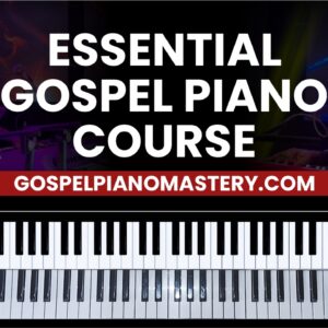 Essential Gospel Piano Course